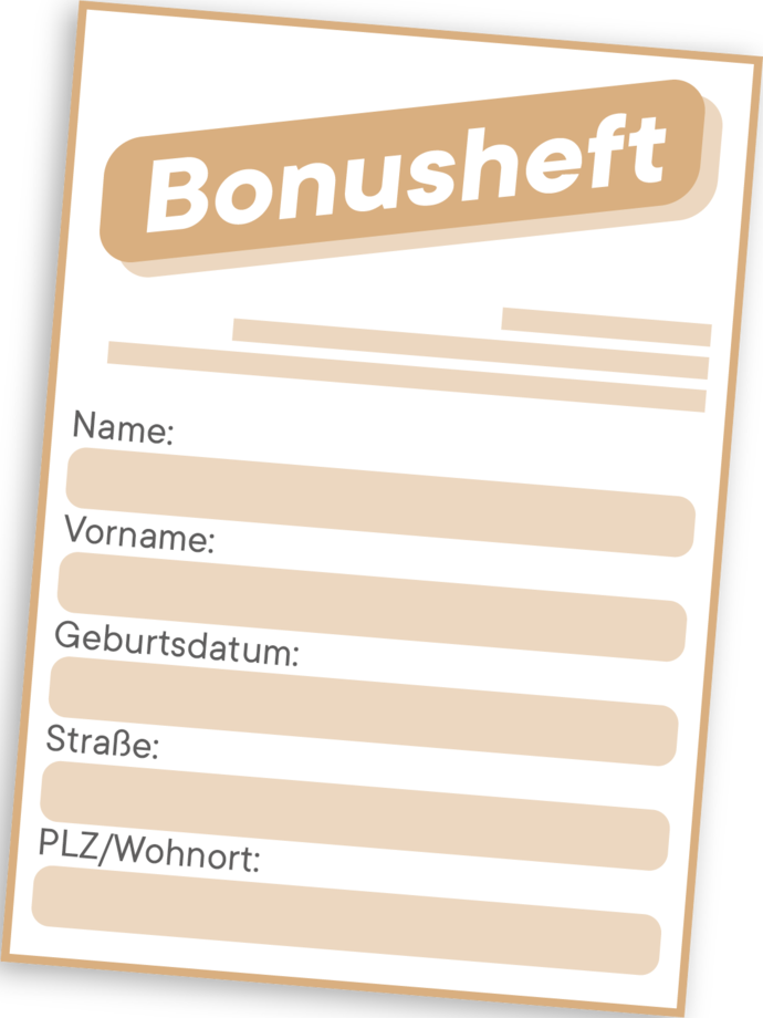 Ein deutsches Bonusheft-Formular mit der Aufschrift "Bonusheft" mit leeren Feldern für Name, Vorname, Geburtsdatum, Straße und Postleitzahl/Wohnsitz, alle in Beige umrandet.